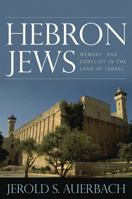 Hebron Jews: Memory and Conflict in the Land of Israel 0742566153 Book Cover