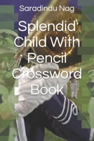 Splendid Child With Pencil Crossword Book B0CJLL13QH Book Cover