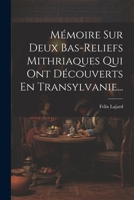 M�moire Sur Deux Bas-Reliefs Mithriaques Qui Ont D�couverts En Transylvanie... 1273826590 Book Cover