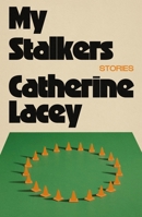 My Stalkers: Stories 0374615438 Book Cover