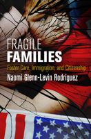 Fragile Families: Foster Care, Immigration, and Citizenship 0812249380 Book Cover