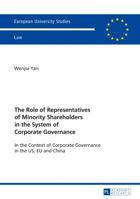 The Role of Representatives of Minority Shareholders in the System of Corporate Governance: In the Context of Corporate Governance in the Us, Eu and China 3631700059 Book Cover