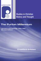 Puritan Millennium, The: Literature and Theology, 15501682 (Studies in Christian History and Thought) 1606080180 Book Cover