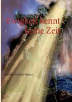 Ewigkeit kennt keine Zeit: erotischer Mystery-Roman 3848216329 Book Cover