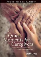 Quiet Moments for Caregivers (Focus on the Family) 0842353771 Book Cover