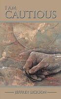I Am Cautious 1438980388 Book Cover