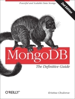 MongoDB: The Definitive Guide 1449344682 Book Cover