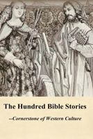 The Hundred Bible Stories 1536902128 Book Cover