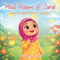 Meet Adam & Zara!: Zara's Grateful Heart 1807001156 Book Cover