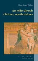 Am stillen Strande Cheirons, mondbeschienen: Texte von Erkenntnis, Verzweiflung, aus Wut  und von der Liebe 3741226785 Book Cover