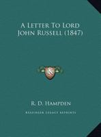 A Letter To Lord John Russell 1169405185 Book Cover
