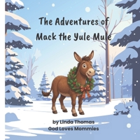 The Adventures of Mack the Yule Mule B0GS71FV6K Book Cover