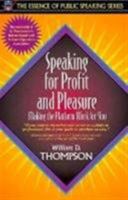 Speaking for Profit and Pleasure: Making the Platform Work for You (Part of the Essence of Public Speaking Series) 0205270263 Book Cover