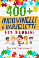 Indovinelli per Bambini: 400 Indovinelli, Barzellette + Giochi di una Volta a Prova di Risata per Tutta la Famiglia, che Stimoleranno la Mente e la ... del tuo Bambino (6-10 anni) B0882KFKRD Book Cover