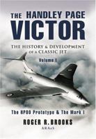 HANDLEY PAGE VICTOR, THE: The History and Development of a Classic Jet 1844154114 Book Cover