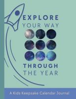 Explore Your Way Through the Year: A Kids Keepsake Calendar Journal and Memory Book for Elementary Grades in the Homeschool or Classroom, ages 5-12 B0DZTLN8M7 Book Cover