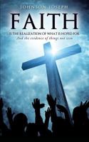 Faith Is the Realization of What Is Hoped for and the Evidence of Things Not Seen 1624198201 Book Cover