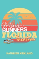 Mum Runner Florida Vacation: 2nd book in the series of; Samantha, Sharon and Suzie. (Mum Runners) 1916303536 Book Cover
