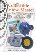 Collectible View-Master: An Illustrated Reference and Value Guide 0967719704 Book Cover