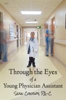 Through the Eyes of a Young Physician Assistant 1941799272 Book Cover