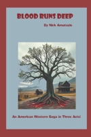 Blood Runs Deep: An American Western Saga B0FTGHBJFP Book Cover