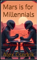 Mars is for Millennials: The Glow-Up Edition B0F6NMJDGS Book Cover