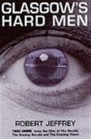 Glasgow's Hard Men : True Crime from the Files of the Herald, Sunday Herald and Evening Times 1902927338 Book Cover