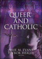 Queer and Catholic 1560237139 Book Cover