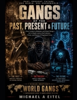 Gangs of the past, present, and future.: Bonus section: world gangs.. B0H1J3S7LM Book Cover