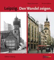 Leipzig. Den Wandel zeigen. Zur Entwicklung des Stadtbildes von 1990 bis 2000. 3361005094 Book Cover