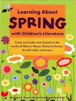 Learning About Spring with Children's Literature (Learning About...) 1569762066 Book Cover