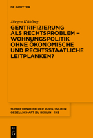 Gentrifizierung ALS Rechtsproblem - Wohnungspolitik Ohne �konomische Und Rechtsstaatliche Leitplanken? 3110718898 Book Cover