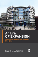 An Era of Expansion: Construction at the University of Cambridge, 1996-2006 0367737914 Book Cover