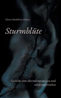 Sturmblüte: Gedichte vom überstürmt werden und wiederauferstehen 3759705065 Book Cover