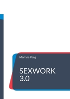 Sexwork 3.0: und wie wir Zwangsprostitution verhindern (German Edition) 3753480304 Book Cover