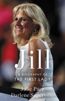 Jill: A Biography of the First Lady 0316377503 Book Cover