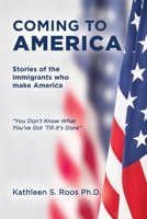 Coming to America: Stories of the immigrants who make America You Don't Know What You've Got 'Till it's Gone B0B123SZPP Book Cover