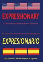 Expressionary/Expresionario: A Dictionary Of Spanish/English Expressions/ Diccionario De Expresiones Espanolas/Inglesas 1888310480 Book Cover