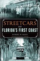 Streetcars of Florida's First Coast 1626197075 Book Cover