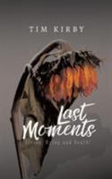 Last Moments: Living, Dying and Death! 0228814545 Book Cover