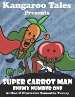 Super Carrot Man: Enemy Number One 1077473591 Book Cover