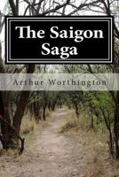 The Saigon Saga 1482650371 Book Cover