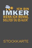 Ich bin Imker Wenn ich renne, solltest du es auch! Stockkarte: Einfache Stockkarte mit 120 Seiten tabellarische Aufzeichnungsvorlagen zum Dokumentieren und Nachvollziehen 1098983270 Book Cover