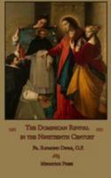 The Dominican Revival in the Nineteenth Century 1983604054 Book Cover