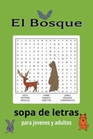 El Bosque sopa de palabras: sopa de palabras con letras fácil de leer acerca de el bosque, animales silvestres, arboles, vegetación silvestre, y paisa B0DWX846SX Book Cover