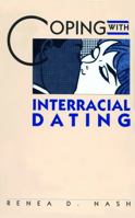 Coping With Interracial Dating (Coping) 0823924467 Book Cover