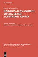 Pneumatica Et Automata: Accedunt Heronis Fragmentum de Horoscopiis Aquariis, Philonis de Ingeniis Spiritualibus, Vitruvii Capita Quaedam Ad Pn 3110260301 Book Cover