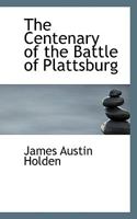 The Centenary of the Battle of Plattsburg 0530522128 Book Cover