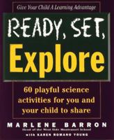 Ready, Set, Explore (Barron, Marlene. Ready, Set, Learn Series.) 0471102733 Book Cover