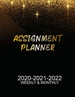 Assignment Planner  2020-2021-2022 Weekly & Monthly: Assignment Planner For Student , Academic Planner, Weekly Homework Assignment Notebook Organizer, ... Activities , Middle and High School (Gift) 1675505837 Book Cover